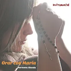 Orar Con María (Instrumental) - EP - Hermana Glenda