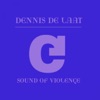 Dennis de Laat - Sound Of Violence (Filthy Rich Remix)