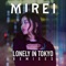 Lonely in Tokyo (feat. CJ Fly) - MIREI lyrics