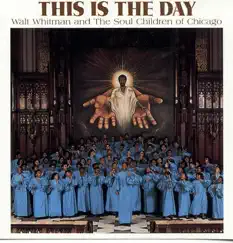 This Is the Day by Walt Whitman & The Soul Children of Chicago album reviews, ratings, credits