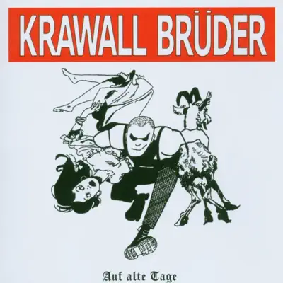 Auf alte Tage - Krawallbrüder