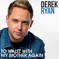 Derek Ryan - To Waltz With My Mother Again artwork