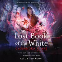 Cassandra Clare & Wesley Chu - The Lost Book of the White (Unabridged) artwork