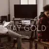 Stay Gold (feat. Anthony Flammia) - Single album lyrics, reviews, download