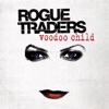 Rogue Traders - Voodoo Child