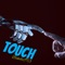 Touch - Bskills973 lyrics