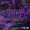 Nothing But... Organic House Selections, Vol. 02