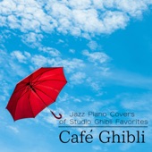 Café Ghibli - Jazz Piano Covers of Studio Ghibli Favorites artwork