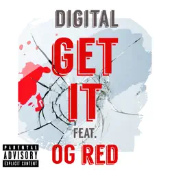 Get It (feat. OG RED) - Single - Digital Get It (feat. OG RED) - Single - Digital