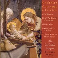 Catholic Classics, Vol. 8: Catholic Christmas Classics by The Cathedral Singers & Richard Proulx album reviews, ratings, credits