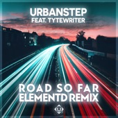 Road So Far (ElementD Remix) [feat. TyteWriter] artwork