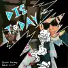 Die Today (feat. JDEEZ) - Single album lyrics, reviews, download