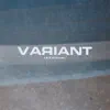 Variant - EP album lyrics, reviews, download