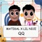 Qq (feat. Lil Nice) - MATIKAL lyrics