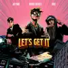 Let's Get It (feat. Jay Park & Dok2) - Single album lyrics, reviews, download