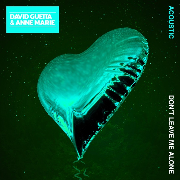 Don't Leave Me Alone (feat. Anne-Marie) [Acoustic] - Single - David Guetta