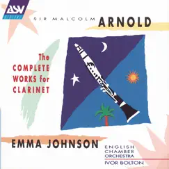 Arnold: The Complete Works for Clarinet by Emma Johnson, English Chamber Orchestra & Ivor Bolton album reviews, ratings, credits