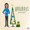 Holidays - Josie Dunne lyrics