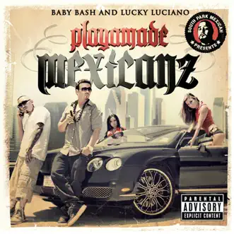 Playamade Mexicanz by Baby Bash & Lucky Luciano album reviews, ratings, credits