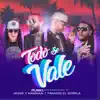 Stream & download Todo Se Vale (feat. J.King, Maximan & Franco El Gorila) - Single