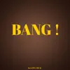 Bang! (feat. Ashley Ajr) - Single album lyrics, reviews, download