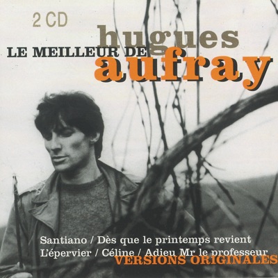 Le meilleur de Hugues Aufray - Hugues Aufray