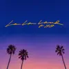 La La Land (feat. YG) song lyrics