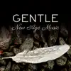 Gentle New Age Music Collection album lyrics, reviews, download