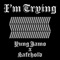 I'm Trying (feat. Safehold) - Yung Jamo lyrics