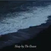 Stream & download Sleep By the Ocean