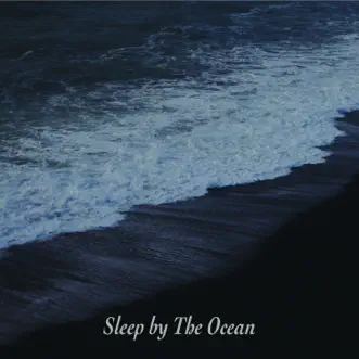 Sleep By the Ocean by Ocean Sounds, Relaxation Music & Meditation Music album reviews, ratings, credits