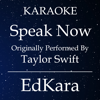Speak Now (Originally Performed by Taylor Swift ) [Karaoke No Guide Melody Version] - EdKara