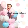 Pretty Young Girl 2021 - Single