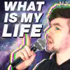 What Is My Life - Single album lyrics, reviews, download