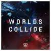 Worlds Collide (feat. Nicki Taylor) song lyrics