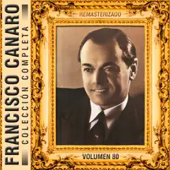 Colección Completa, Vol. 80 (Remasterizado) - Francisco Canaro