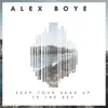 Keep Your Head up to the Sky - Single album lyrics, reviews, download