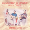 Grandes Éxitos - Oscar Aviles y Su Conjunto Fiesta Criolla