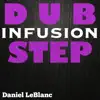 Dubstep Infusion album lyrics, reviews, download