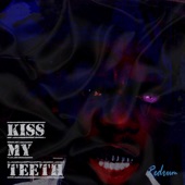 Kiss My Teeth artwork