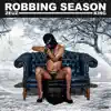 Robbing Season (feat. Ybh Scumbag) - Single album lyrics, reviews, download