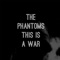 This Is a War - The Phantoms lyrics
