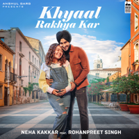 Neha Kakkar - Khyaal Rakhya Kar - Single artwork