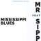 Mississippi Blues (feat. Mr. Sipp) - Funkwrench Blues lyrics