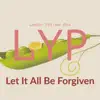 Let It All Be Forgiven - Single album lyrics, reviews, download