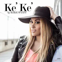 Ke'Ke' - EP - Keke Wyatt