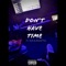 Don’t Have Time (feat. S.O.S. & BlazeThis) - LIX lyrics