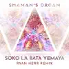Soko La Bata Yemaya (Ryan Herr Remix) - Single album lyrics, reviews, download