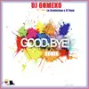 Good Bye (feat. La Evoluchon & El Yeyo) [Remix] song lyrics
