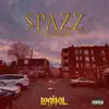 Spazz (feat. Lu Racks) - Single album lyrics, reviews, download